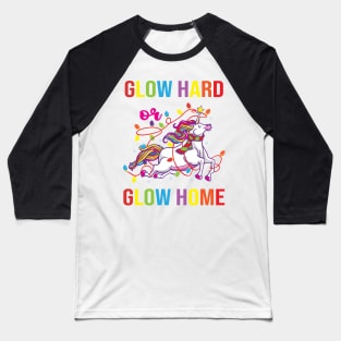 Glow Hard or Glow Home Baseball T-Shirt